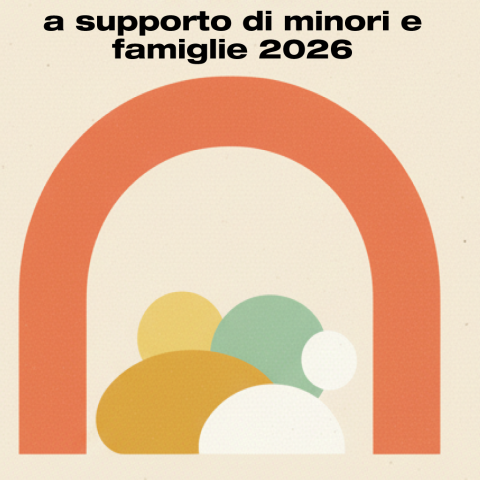 A SUPPORTO DI MINORI E FAMIGLIE 2026